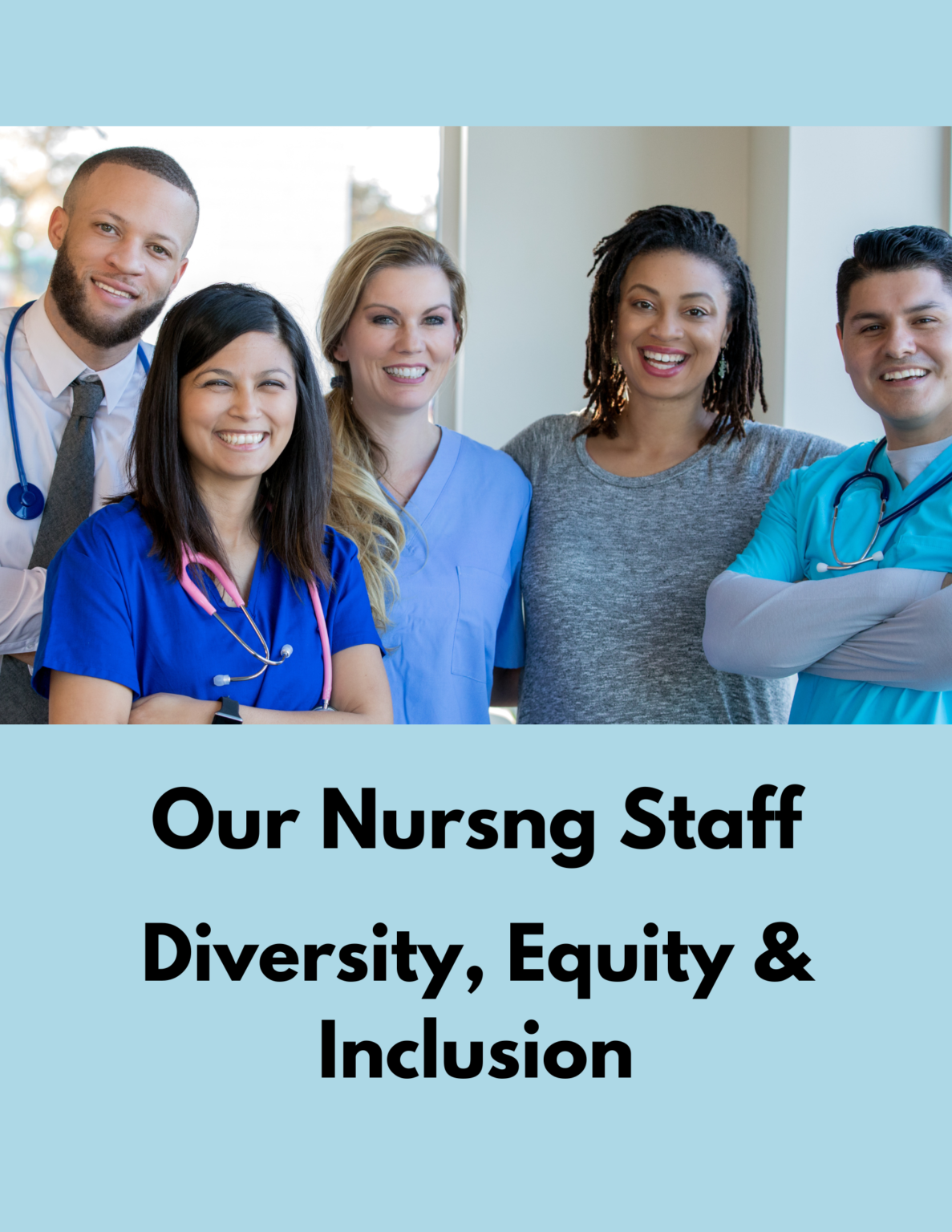 Nursing Staff is diverse, equitable and inclusive